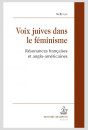 VOIX JUIVES DANS LE FEMINISME  RESONANCES FRANCAISES ET ANGLO-AMERICAINES