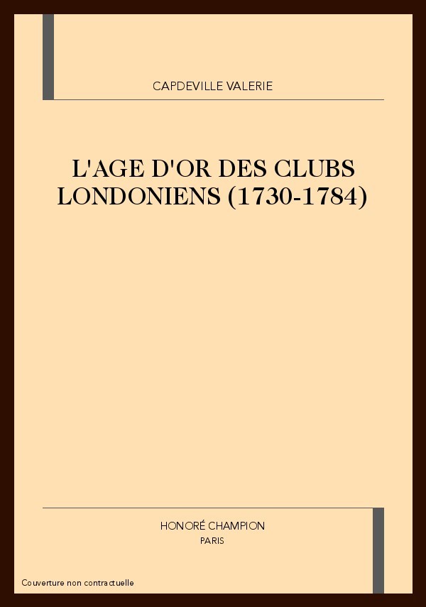 L'AGE D'OR DES CLUBS LONDONIENS (1730-1784)