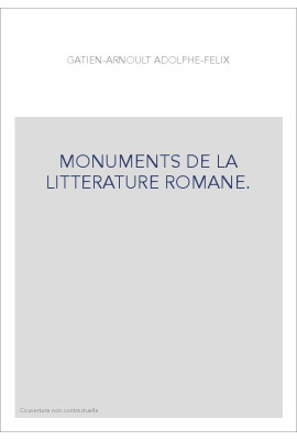 MONUMENTS DE LA LITTERATURE ROMANE. RECUEIL DE POESIES EN LANGUE ROMANE DEPUIS L'AN 1324 JUSQUES EN L'AN 1498,