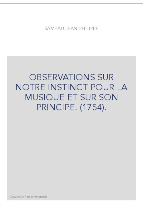 OBSERVATIONS SUR NOTRE INSTINCT POUR LA MUSIQUE ET SUR SON PRINCIPE. (1754).