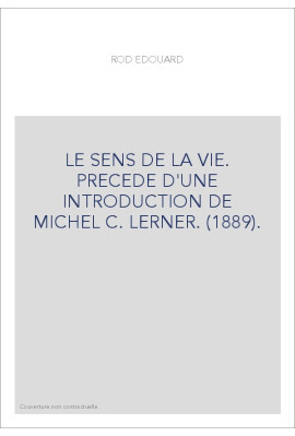 LE SENS DE LA VIE. PRECEDE D'UNE INTRODUCTION DE MICHEL C. LERNER. (1889).