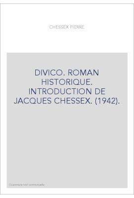 DIVICO. ROMAN HISTORIQUE. INTRODUCTION DE JACQUES CHESSEX. (1942).