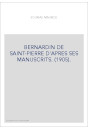 BERNARDIN DE SAINT-PIERRE D'APRES SES MANUSCRITS. (1905).