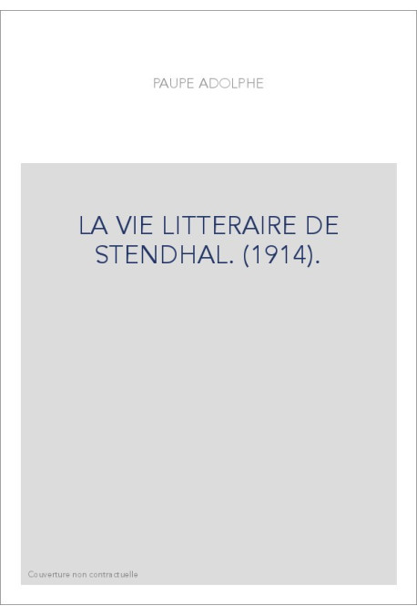 LA VIE LITTERAIRE DE STENDHAL. (1914).