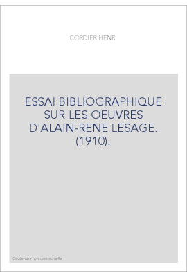 ESSAI BIBLIOGRAPHIQUE SUR LES OEUVRES D'ALAIN-RENE LESAGE. (1910).