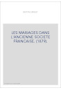 LES MARIAGES DANS L'ANCIENNE SOCIETE FRANCAISE. (1879).
