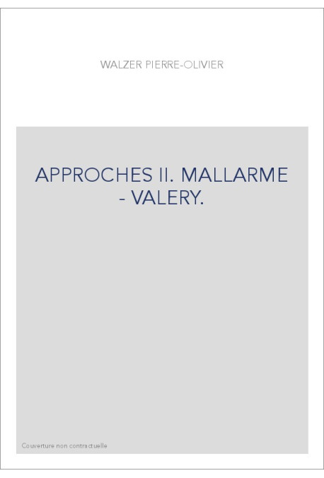 APPROCHES II. MALLARME - VALERY.