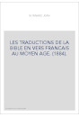 LES TRADUCTIONS DE LA BIBLE EN VERS FRANCAIS AU MOYEN AGE. (1884).
