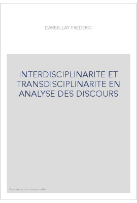 INTERDISCIPLINARITE ET TRANSDISCIPLINARITE EN ANALYSE DES DISCOURS