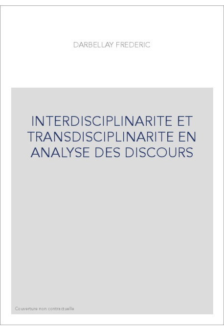 INTERDISCIPLINARITE ET TRANSDISCIPLINARITE EN ANALYSE DES DISCOURS