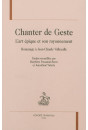 CHANTER DE GESTE  L'ART ÉPIQUE ET SON RAYONNEMENT  HOMMAGE À JEAN-CLAUDE VALLECALLE