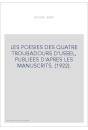 LES POESIES DES QUATRE TROUBADOURS D'USSEL, PUBLIEES D'APRES LES MANUSCRITS. (1922).