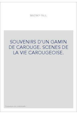 SOUVENIRS D'UN GAMIN DE CAROUGE. SCENES DE LA VIE CAROUGEOISE.