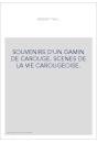 SOUVENIRS D'UN GAMIN DE CAROUGE. SCENES DE LA VIE CAROUGEOISE.