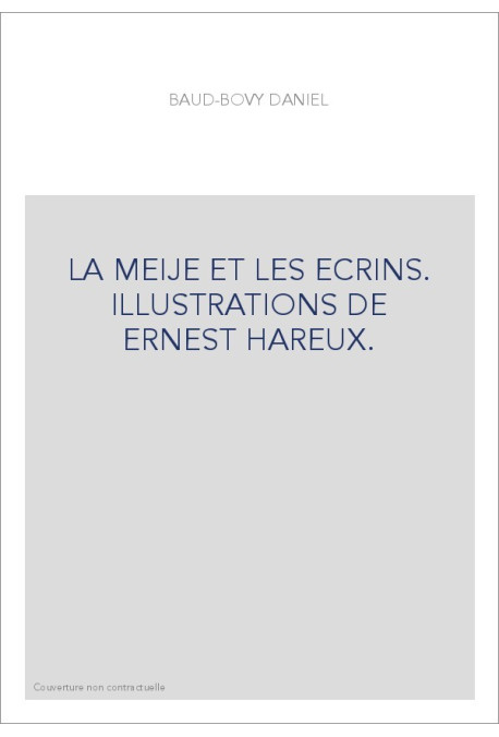 LA MEIJE ET LES ECRINS. ILLUSTRATIONS DE ERNEST HAREUX.