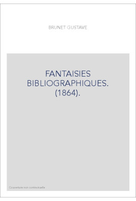 FANTAISIES BIBLIOGRAPHIQUES. (1864).