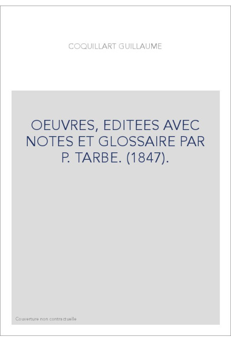 OEUVRES, EDITEES AVEC NOTES ET GLOSSAIRE PAR P. TARBE. (1847).