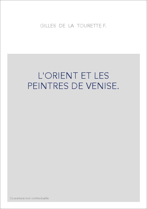L'ORIENT ET LES PEINTRES DE VENISE.