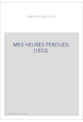 MES HEURES PERDUES. (1833).
