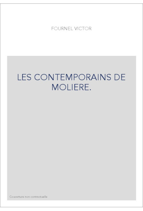 LES CONTEMPORAINS DE MOLIERE. RECUEIL DE COMEDIES, RARES OU PEU CONNUES, JOUEES DE 1650 à 1680,