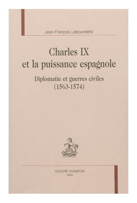 CHARLES IX ET LA PUISSANCE ESPAGNOLE