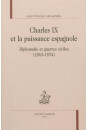 CHARLES IX ET LA PUISSANCE ESPAGNOLE