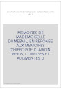 MEMOIRES DE MADEMOISELLE DUMESNIL, EN REPONSE AUX MEMOIRES D'HIPPOLYTE CLAIRON  REVUS, CORRIGES ET AUGMENTES D