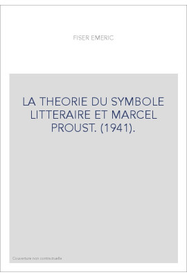 LA THEORIE DU SYMBOLE LITTERAIRE ET MARCEL PROUST. (1941).
