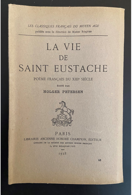 LA VIE DE SAINT EUSTACHE. POEME FRANCAIS DU XIIIE SIECLE