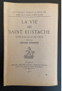 LA VIE DE SAINT EUSTACHE. POEME FRANCAIS DU XIIIE SIECLE