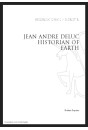 JEAN-ANDRE DELUC. HISTORIAN OF EARTH AND MAN