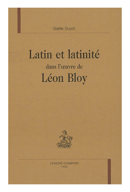 LATIN ET LATINITE DANS L'OEUVRE DE LEON BLOY