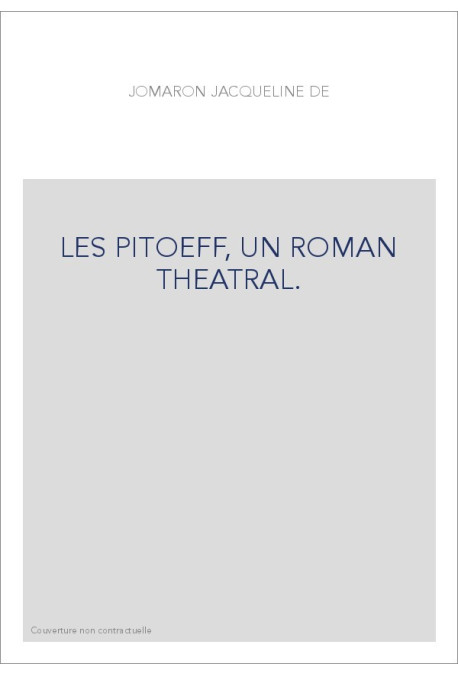 LES PITOEFF, UN ROMAN THEATRAL.