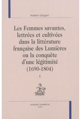 LES FEMMES SAVANTES, LETTRÉES ET CULTIVÉES