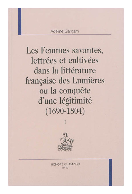 LES FEMMES SAVANTES, LETTRÉES ET CULTIVÉES