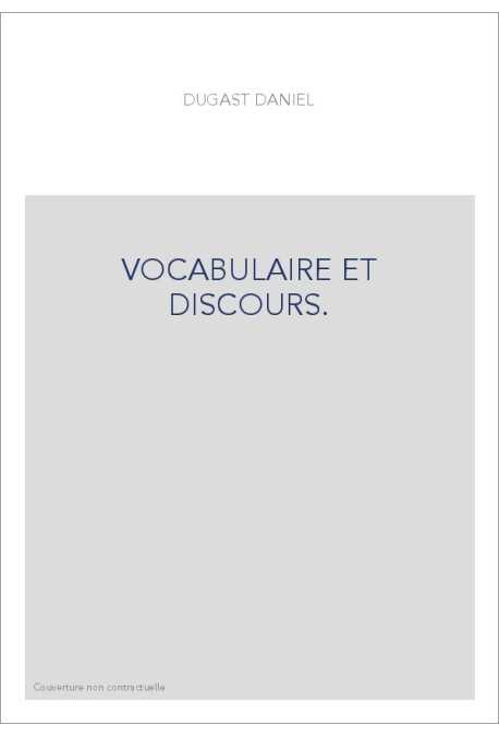 VOCABULAIRE ET DISCOURS.