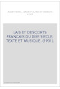 LAIS ET DESCORTS FRANCAIS DU XIIIE SIECLE. TEXTE ET MUSIQUE. (1901).