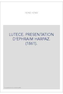 LUTECE. PRESENTATION D'EPHRAIM HARPAZ. (1861).