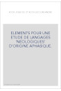 ELEMENTS POUR UNE ETUDE DE LANGAGES 'NEOLOGIQUES' D'ORIGINE APHASIQUE.