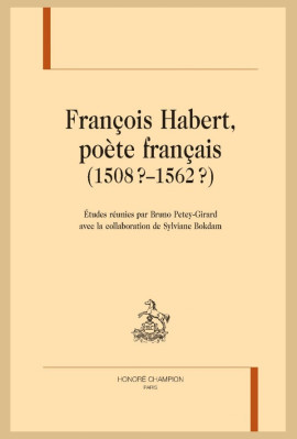 FRANÇOIS HABERT POÈTE FRANÇAIS (1508 ?-1562 ?)