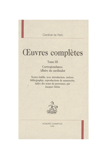 OEUVRES COMPLÈTES. TOME III. CORRESPONDANCE. AFFAIRE DU CARDINALAT
