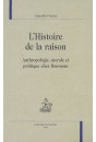 L'HISTOIRE DE LA RAISON. ANTHROPOLOGIE, MORALE ET POLITIQUE CHEZ ROUSSEAU