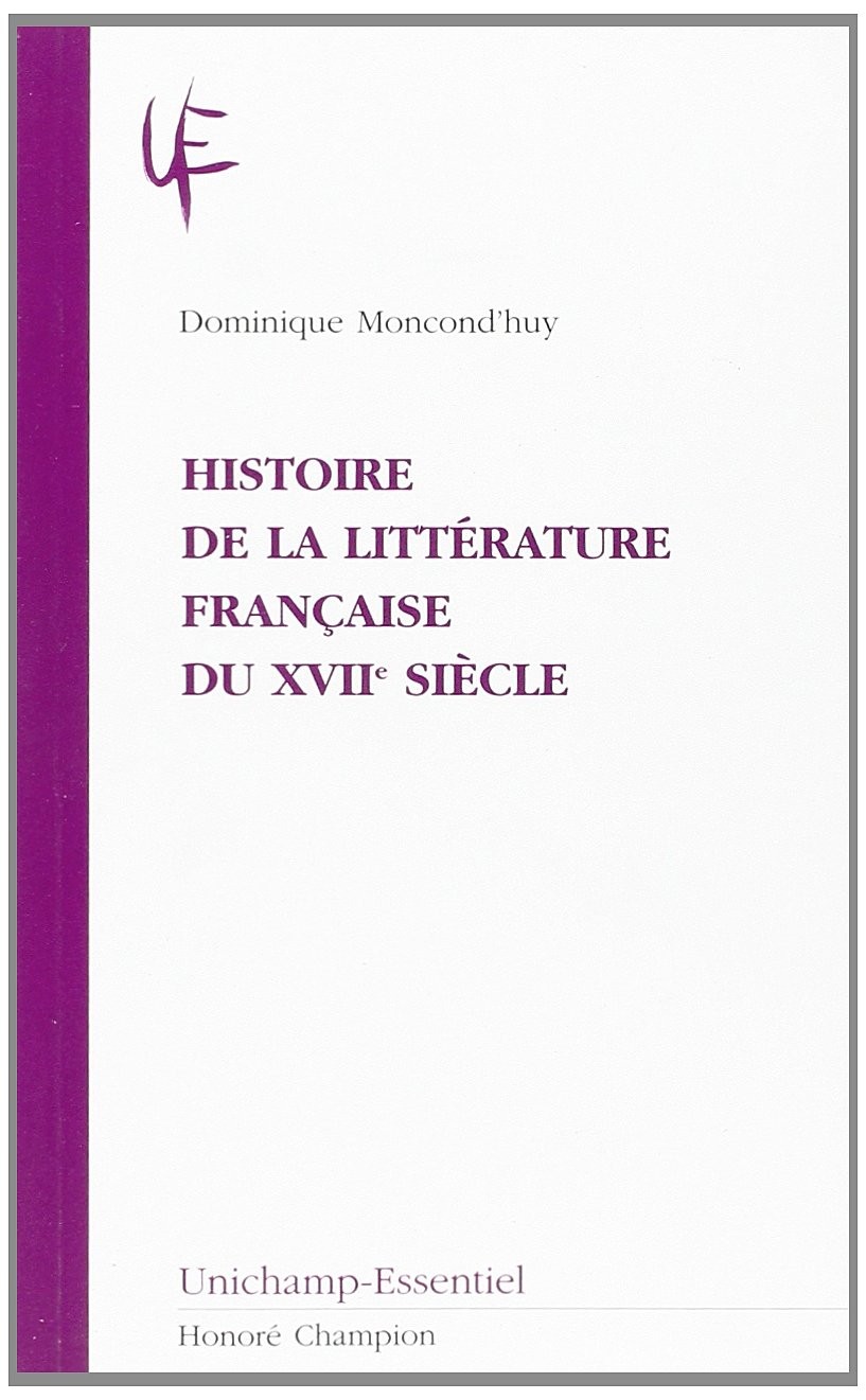 HISTOIRE DE LA LITTÉRATURE FRANÇAISE DU XVIIE SIÈCLE