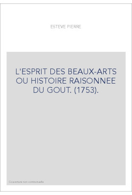 L'ESPRIT DES BEAUX-ARTS OU HISTOIRE RAISONNEE DU GOUT. (1753).