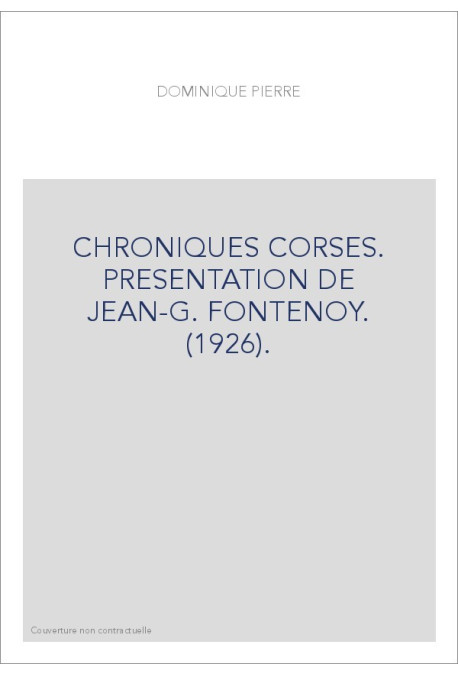 CHRONIQUES CORSES. PRESENTATION DE JEAN-G. FONTENOY. (1926).