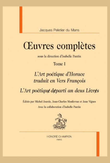 OEUVRES. TOME 1. L'ART POETIQUE D'HORACE TRADUIT EN VERS FRANCOIS. L'ART POETIQUE DEPARTI AN DEUS LIVRES