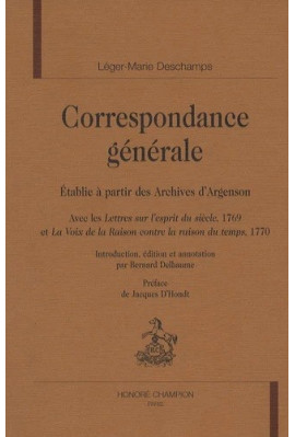 CORRESPONDANCE GENERALE ETABLIE A PARTIR DES ARCHIVES D'ARGENSON AVEC LES LETTRES SUR L'ESPRIT DU SIECLE 1769