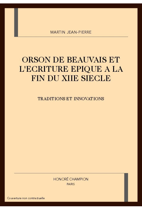 ORSON DE BEAUVAIS ET L'ECRITURE EPIQUE A LA FIN DU     XIIE SIECLE