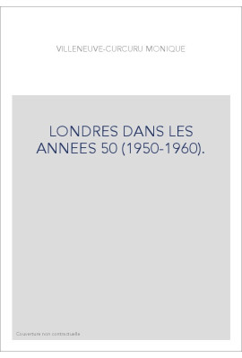 LONDRES DANS LES ANNEES 50 (1950-1960).
