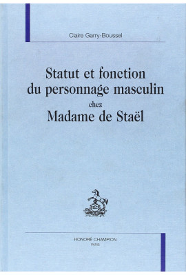 STATUT ET FONCTION DU PERSONNAGE MASCULIN CHEZ MADAME  DE STAEL